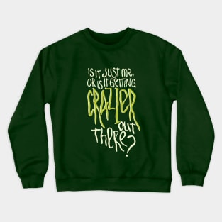 Is It Just Me? Crewneck Sweatshirt